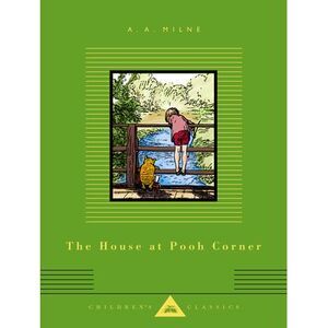 The House at Pooh Corner: Illustrated by Ernest H. Shepard -- A. A. Milne
